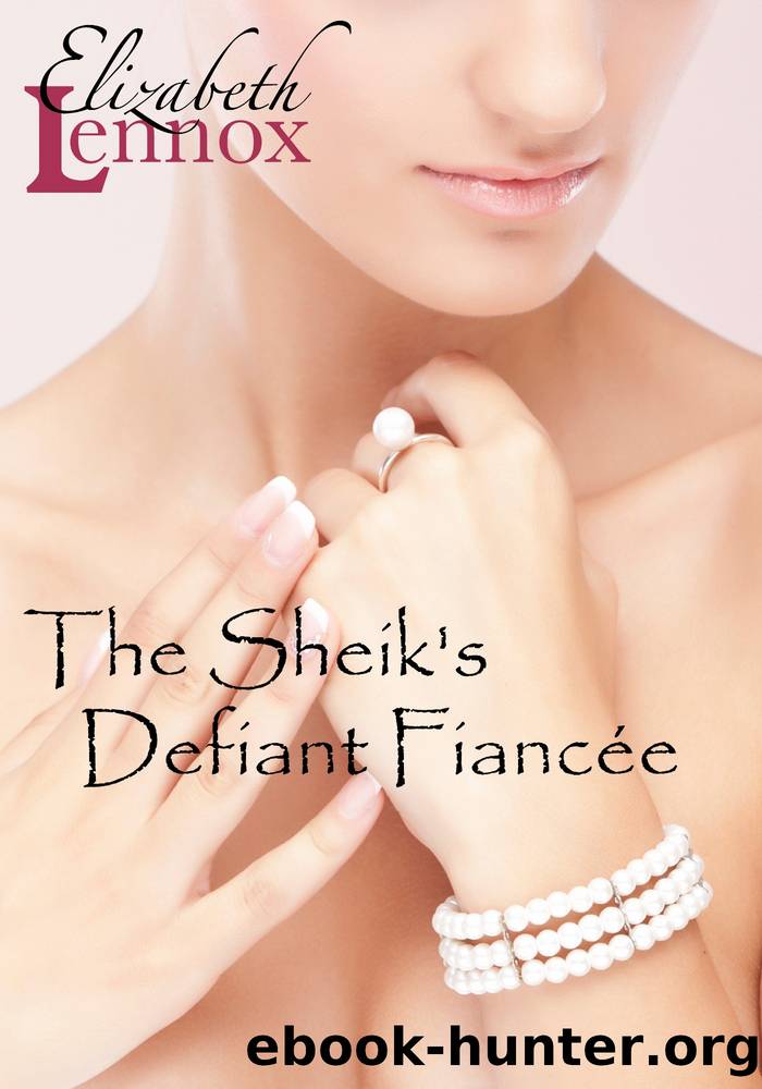 The Sheik's Defiant FiancÃ©e by Elizabeth Lennox