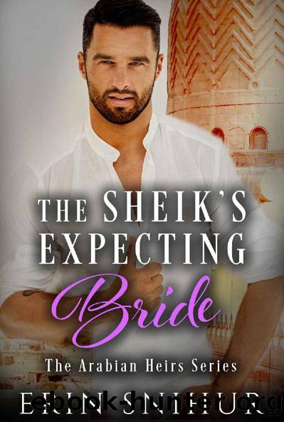 The Sheik's Expecting Bride (The Arabian Heirs Series Book 3) by Erin Snihur