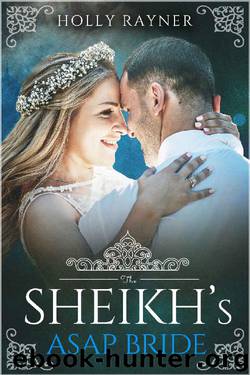 The Sheikh's ASAP Bride by Holly Rayner