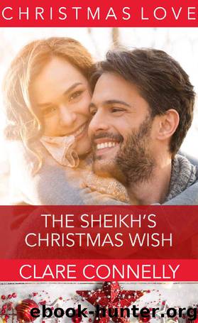 The Sheikh's Christmas Wish by Clare Connelly