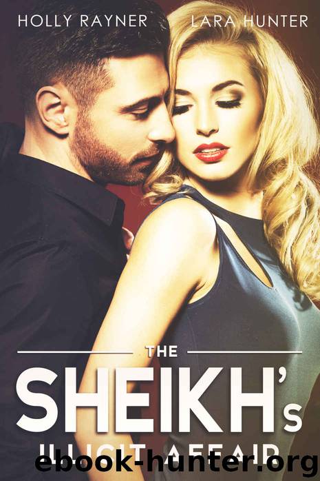 The Sheikh's Illicit Affair by Lara Hunter & Holly Rayner