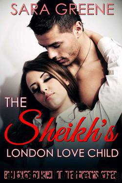 The Sheikh's London Love Child (Billionaire Kingdoms Romance 1) by Sara Greene