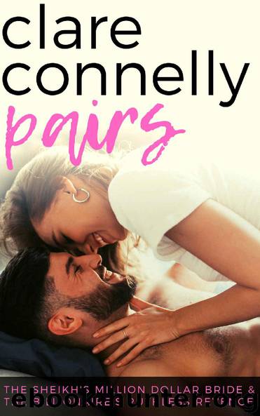 The Sheikh's Million Dollar Bride & The Billionaire's Ruthless Revenge (Clare Connelly Pairs Book 6) by Clare Connelly