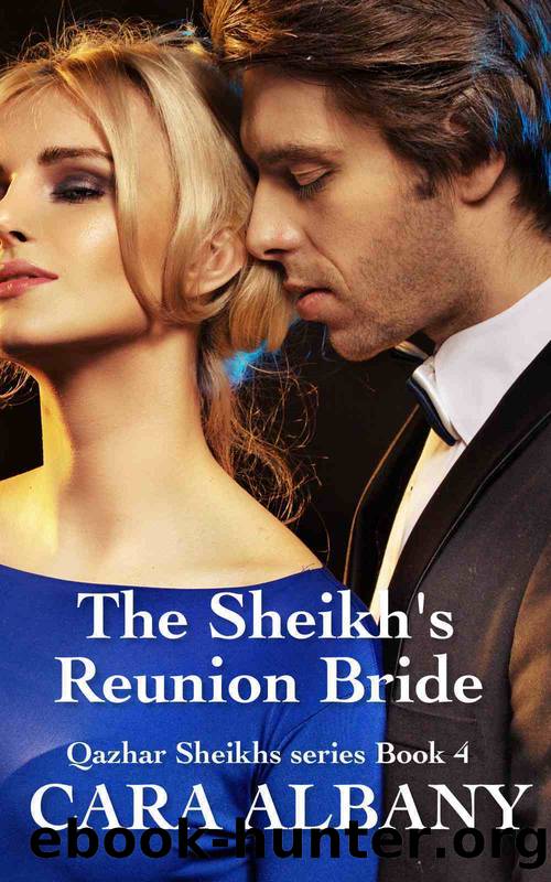 The Sheikh's Reunion Bride (Qazhar Sheikhs Series Book 4) by Cara Albany
