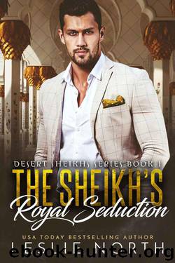 The Sheikh's Royal Seduction (Desert Sheikhs Book 1) by Leslie North