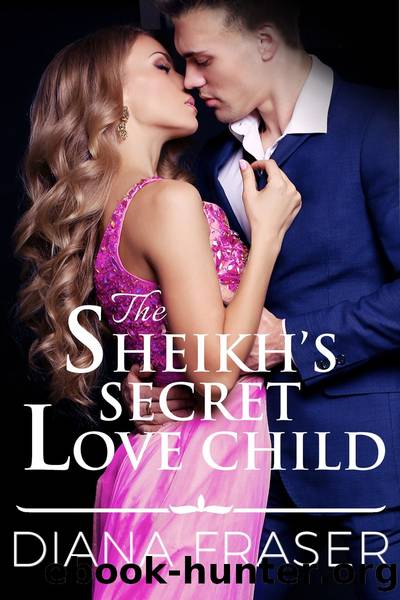 The Sheikh's Secret Love Child by Diana Fraser
