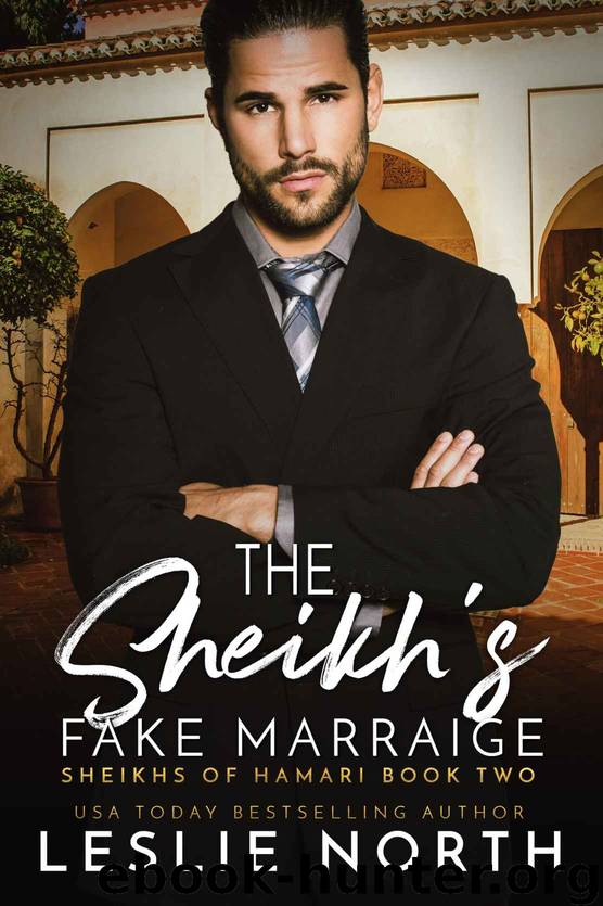 The Sheikh’s Fake Marriage: Sheikhs of Hamari Book Two by North Leslie