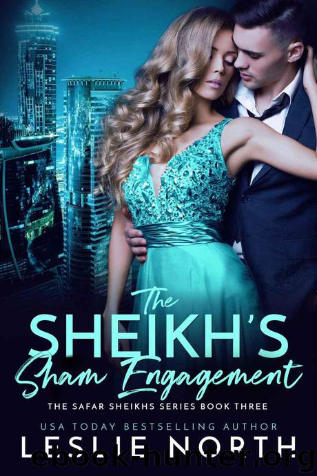 The Sheikh’s Sham Engagement (The Safar Sheikhs Series Book 3) by North Leslie