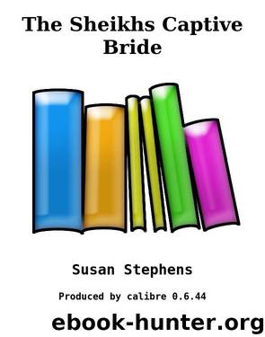 The Sheikhs Captive Bride by Susan Stephens