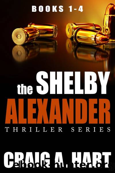 The Shelby Alexander Thriller Series by Craig A. Hart