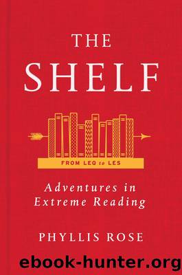 The Shelf--From LEQ to LES--Adventures in Extreme Reading by Phyllis Rose