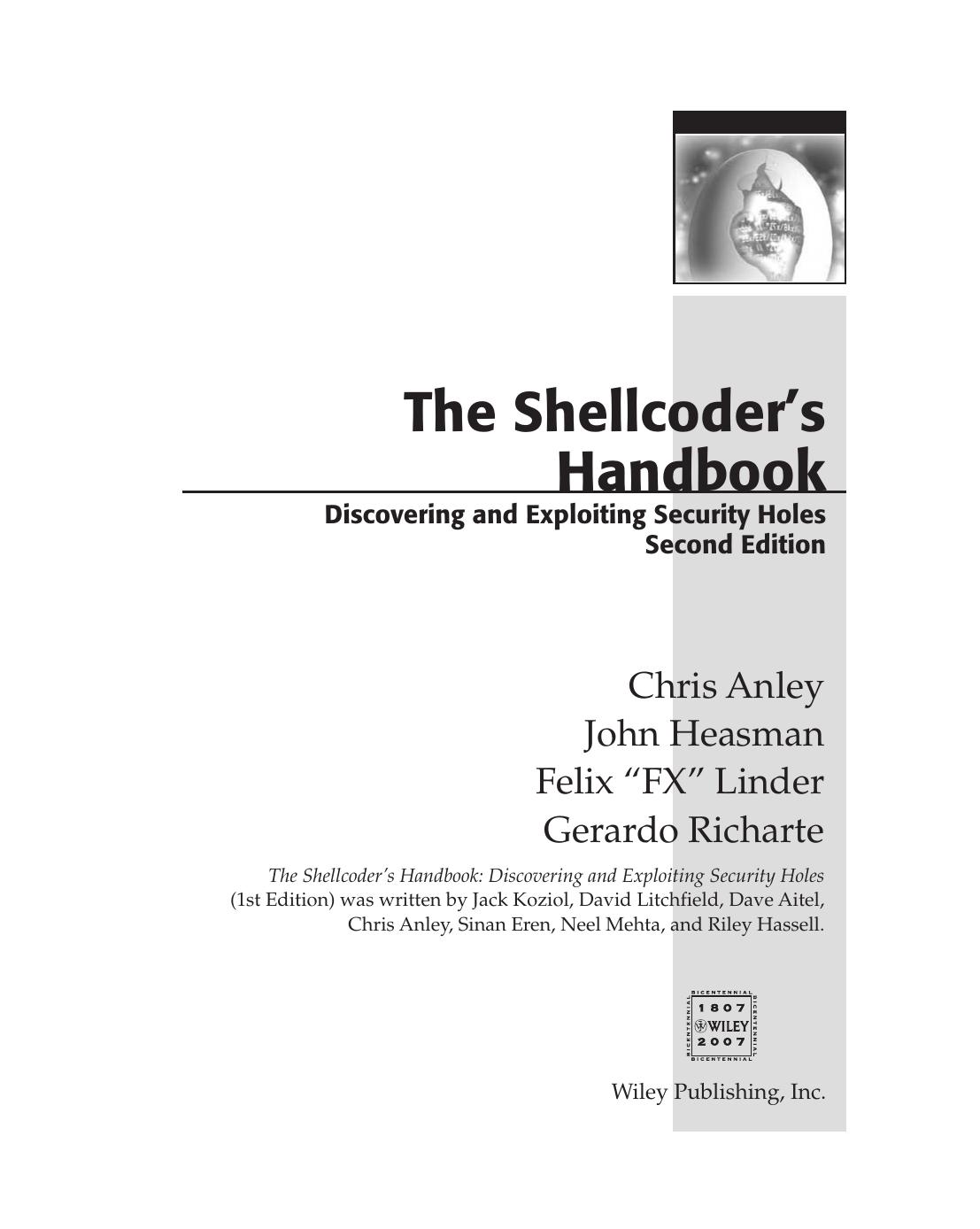The Shellcoder's Handbook: Discovering and Exploiting Security Holes, 2nd Edition by Chris Anley John Heasman Felix Linder Gerardo Richarte