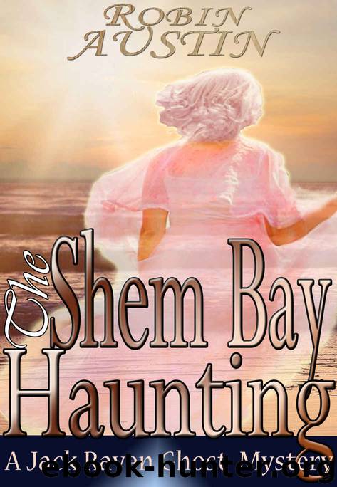 The Shem Bay Haunting (Jack Raven Ghost Mystery Book 3) by Robin G. Austin