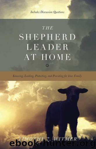 The Shepherd Leader at Home by Witmer Timothy Z