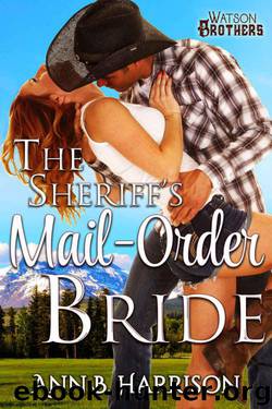 The Sheriff's Mail-Order Bride (The Watson Brothers #2) by Ann B. Harrison