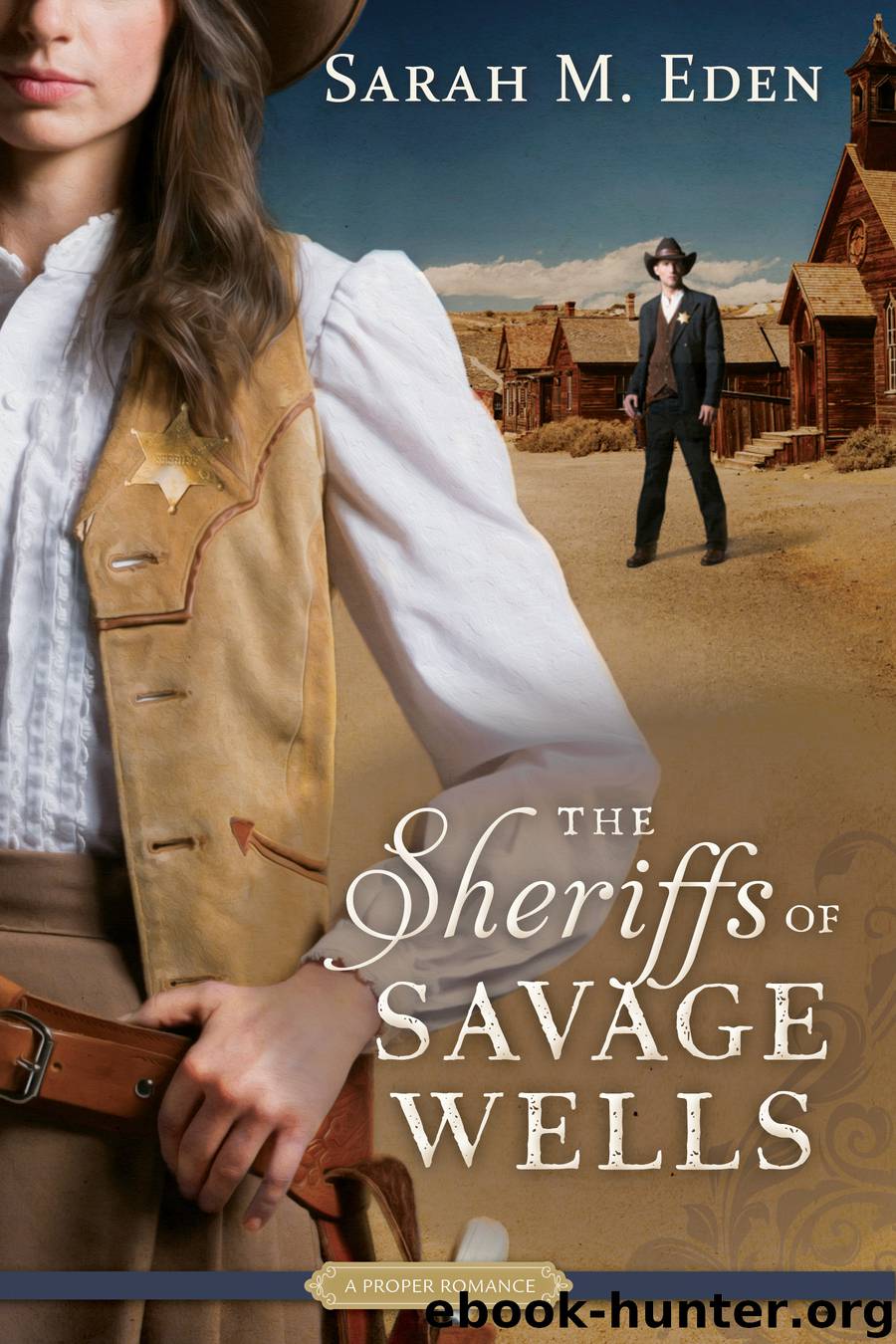 The Sheriffs of Savage Wells by Sarah M. Eden