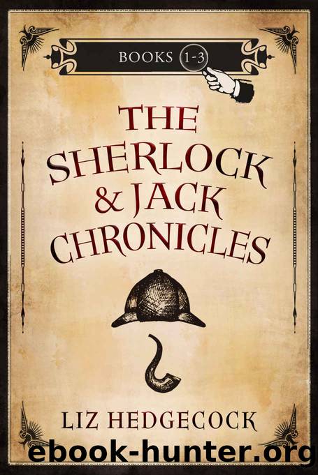 The Sherlock and Jack Chronicles by Liz Hedgecock