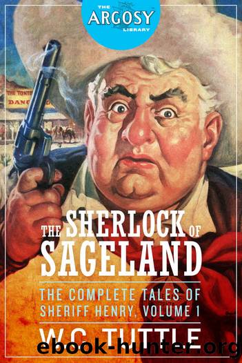 The Sherlock of Sageland: The Complete Tales of Sheriff Henry, Volume 1 (The Argosy Library) by W.C. Tuttle