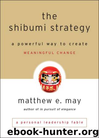 The Shibumi Strategy: A Powerful Way to Create Meaningful Change by Matthew E. May