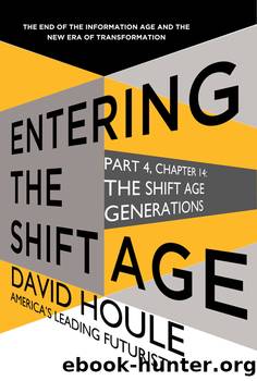 The Shift Age Generations (Entering the Shift Age, eBook 4) by David Houle