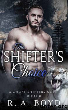 The Shifter's Choice by R.A. Boyd