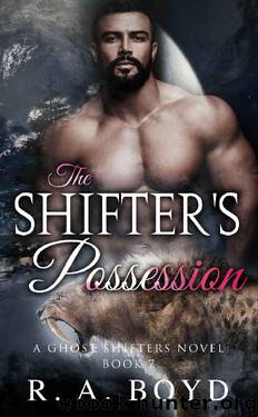 The Shifter's Possession: A Ghost Shifters Novel by R.A. Boyd