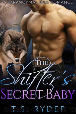 The Shifter’s Secret Baby by T. S. Ryder