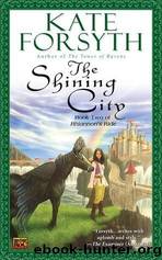 The Shining City - Rhiannon's Ride 2 by Kate Forsyth