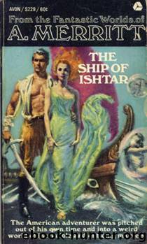 The Ship of Ishtar by Merritt A