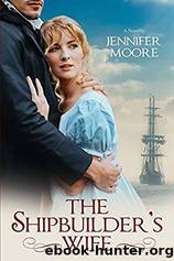 The Shipbuilder's Wife by Jennifer Moore
