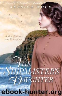 The Shipmaster's Daughter by Jessica Wolf