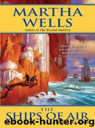 The Ships of Air (The Fall of Ile-Rein) by Martha Wells