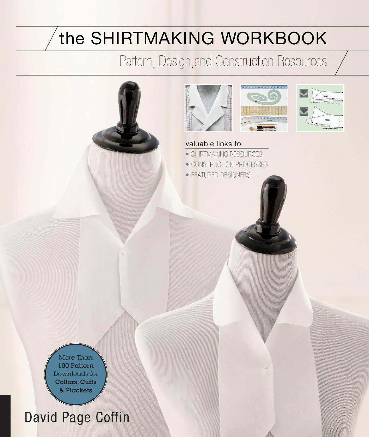 The Shirtmaking Workbook: Pattern, Design, and Construction Resources - More than 100 Pattern Downloads for Collars, Cuffs by Unknow
