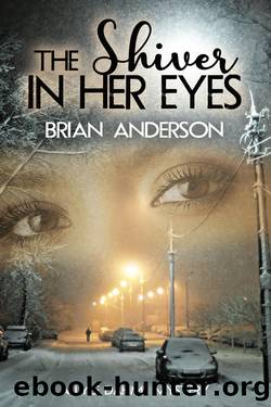 The Shiver in Her Eyes by Brian Anderson