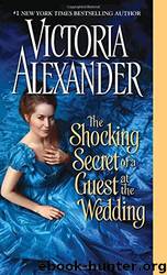 The Shocking Secret of a Guest at the Wedding by Victoria Alexander