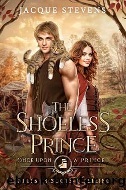 The Shoeless Prince: A Puss in Boots Retelling by Jacque Stevens