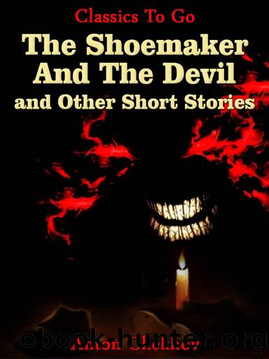 The Shoemaker And The Devil and Other Short Stories by Anton Chekhov