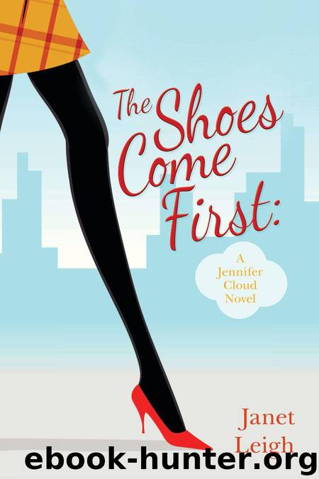 The Shoes Come First: A Jennifer Cloud Novel by Janet Leigh