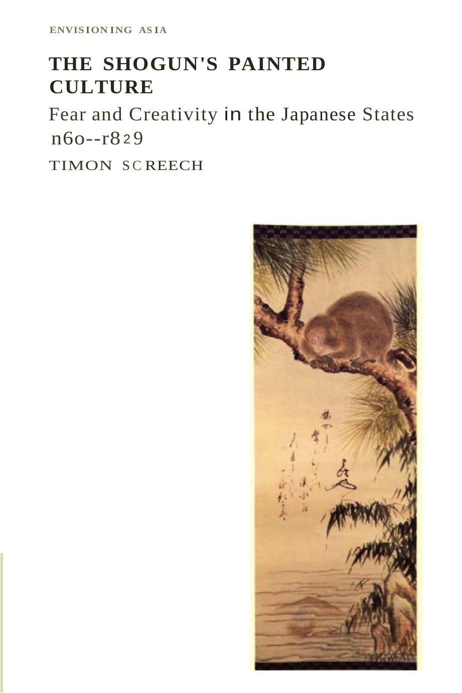 The Shogun's painted culture : fear and creativity in the Japanese states, 1760-1829 by Timon Screech