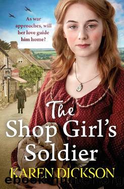 The Shop Girl's Soldier_A Heart-Warming Family Saga Set During WWI and WWII by Karen Dickson