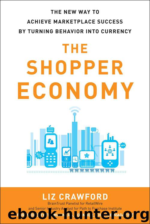 The Shopper Economy: The New Way to Achieve Marketplace Success by Turning Behavior into Currency by Liz Crawford