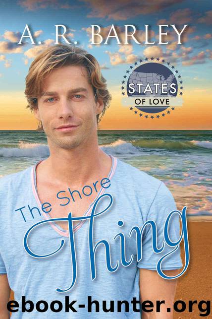 The Shore Thing (States of Love) by Barley A. R