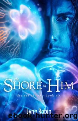 The Shore of Him (The Sea of Her 6) by Lynn Robin