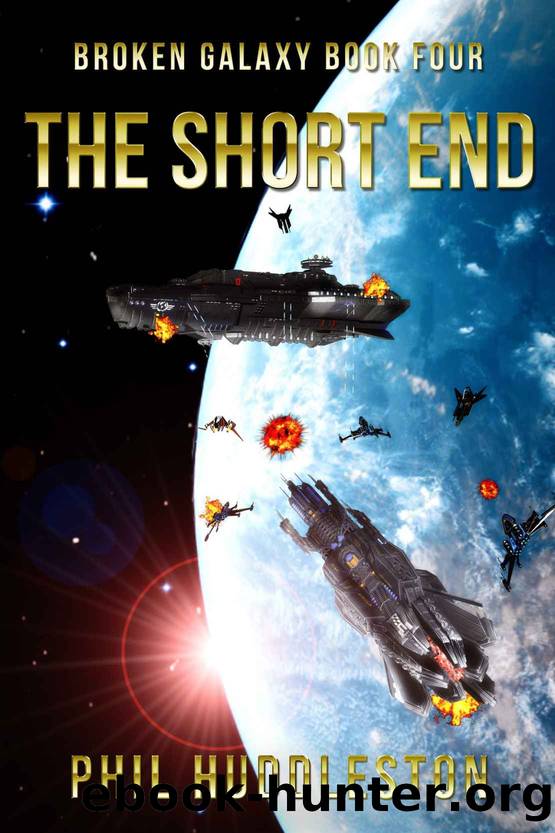 The Short End: Broken Galaxy Book Four by Phil Huddleston