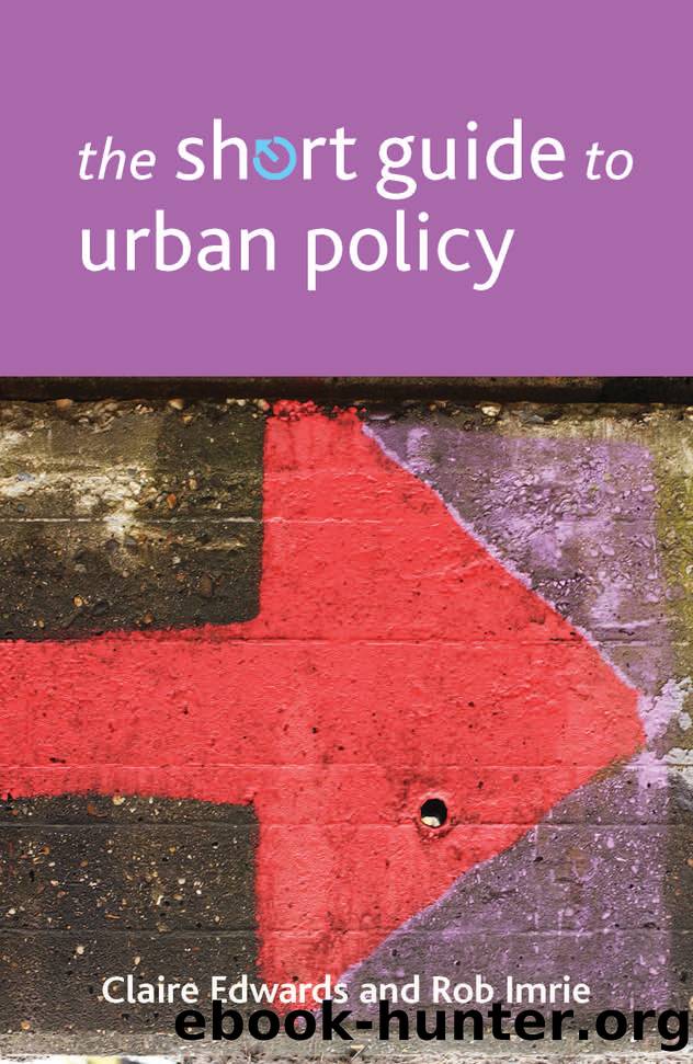 The Short Guide to Urban Policy by Claire Edwards & Rob Imrie