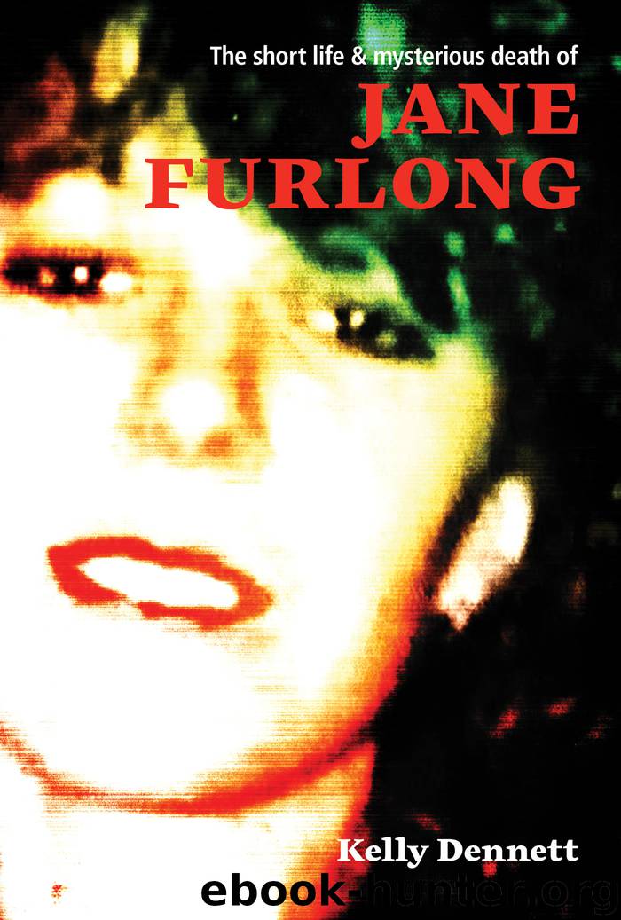 The Short Life and Mysterious Death of Jane Furlong by Kelly Dennett