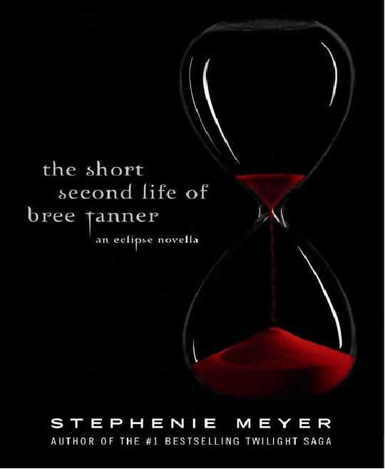 The Short Second Life of Bree Tanner: An Eclipse Novella by Stephenie Meyer