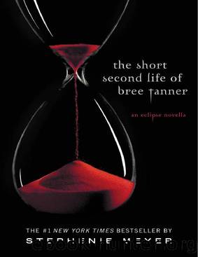 The Short Second Life of Bree Tanner_An Eclipse Novella_Twilight Saga by Stephenie Meyer