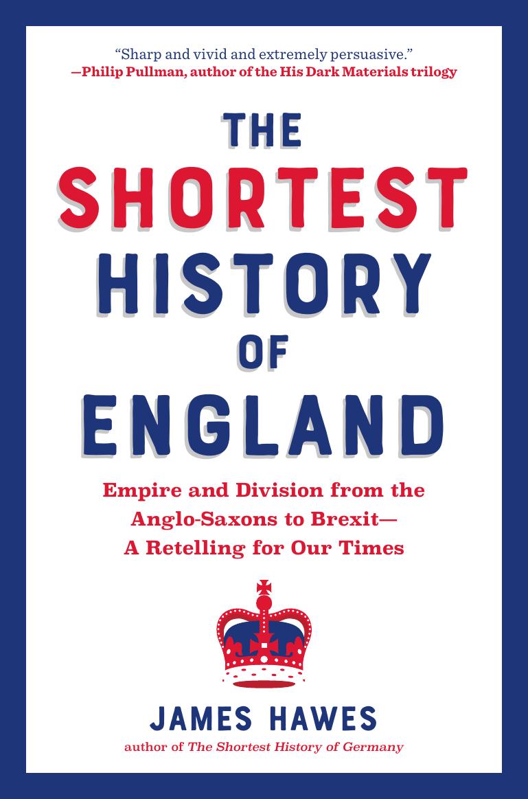 The Shortest History of England by Hawes James;
