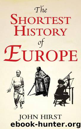 The Shortest History of Europe by Hirst John